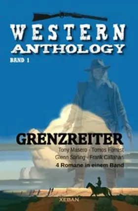 Forrest / Stirling / Masero |  Western-Anthology, Band 1: Grenzreiter | eBook | Sack Fachmedien