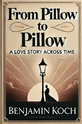 Koch |  From Pillow to Pillow: A Love Story Across Time | Buch |  Sack Fachmedien
