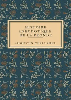 Challamel |  Histoire anecdotique de la Fronde | Buch |  Sack Fachmedien
