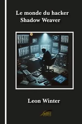 Winter |  Le monde du hacker Shadow Weaver | Buch |  Sack Fachmedien