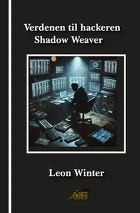 Winter |  Verdenen til hackeren Shadow Weaver | Buch |  Sack Fachmedien