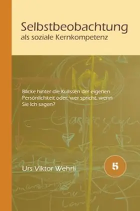 Wehrli |  Gesamtausgabe / Selbstbeobachtung als soziale Kernkompetenz | Buch |  Sack Fachmedien