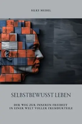 Meisel |  Selbstbewusst Leben | Buch |  Sack Fachmedien