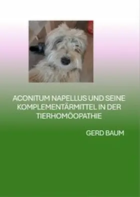 Baum |  Aconitum Napellus Und Seine Komplementärmittel In Der Tierhomöopathie | eBook | Sack Fachmedien