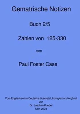Case |  Gematrische Notizbücher von Paul Foster Case / Gematrische Notizbücher | Buch |  Sack Fachmedien