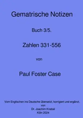 Case |  Gematrische Notizbücher von Paul Foster Case / Gematrische Notizbücher | Buch |  Sack Fachmedien