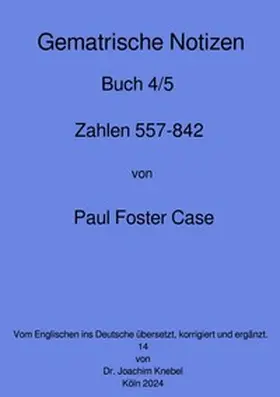 Case |  Gematrische Notizbücher von Paul Foster Case / Gematrische Notizbücher | Buch |  Sack Fachmedien