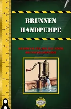 Marrow |  Survival / Brunnen Handpumpe | Buch |  Sack Fachmedien