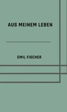 Fischer |  Aus meinem Leben | eBook | Sack Fachmedien