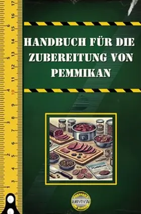 Marrow |  Survival / Handbuch für die Zubereitung von Pemmikan | Buch |  Sack Fachmedien