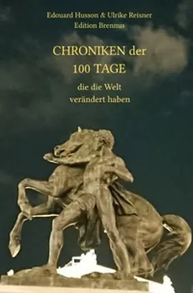 Husson / Reisner |  Chroniken der 100 Tage, die die Welt verändert haben | Buch |  Sack Fachmedien