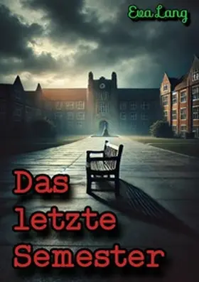 Lang |  Das letzte Semester | Buch |  Sack Fachmedien