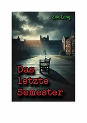 Lang |  Das letzte Semester | eBook | Sack Fachmedien