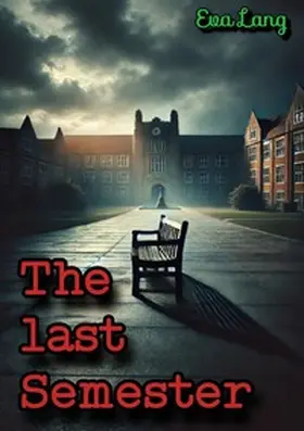 Lang |  The last Semester | Buch |  Sack Fachmedien