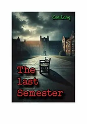 Lang |  The last Semester | eBook | Sack Fachmedien