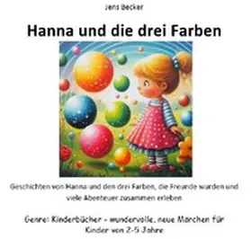 Becker |  Hannas Abenteuer im Farbenland | Buch |  Sack Fachmedien