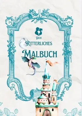 Schneider |  Dein Ritterliches Malbuch | Buch |  Sack Fachmedien