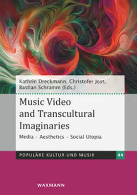 Dreckmann / Jost / Schramm |  Music Video and Transcultural Imaginaries | Buch |  Sack Fachmedien
