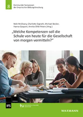 McElvany / Dignath / Becker |  „Welche Kompetenzen soll die Schule von heute für die Gesellschaft von morgen vermitteln?“ | Buch |  Sack Fachmedien