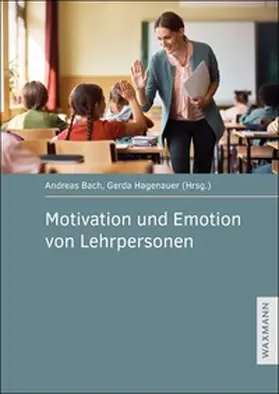 Bach / Hagenauer |  Motivation und Emotion von Lehrpersonen | Buch |  Sack Fachmedien