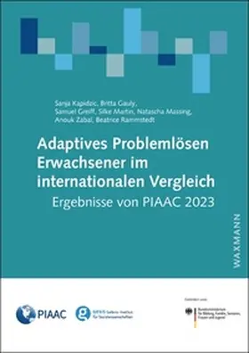 Kapidzic / Gauly / Greiff |  Adaptives Problemlösen Erwachsener im internationalen Vergleich: Ergebnisse von PIAAC 2023 | Buch |  Sack Fachmedien