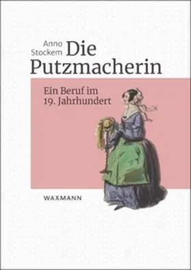 Stockem | Die Putzmacherin | Buch | 978-3-8188-0082-6 | www.sack.de