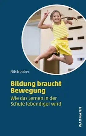 Neuber |  Bildung und Bewegung | Buch |  Sack Fachmedien