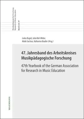 Bugiel / Bali-Weber / Sachsse |  47. Jahresband des Arbeitskreises Musikpädagogische Forschung/47th Yearbook of the German Association for Research in Music Education | Buch |  Sack Fachmedien