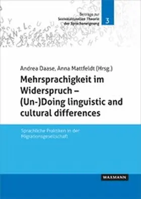 Daase / Mattfeldt |  Mehrsprachigkeit im Widerspruch - (Un-)Doing linguistic and cultural differences | eBook | Sack Fachmedien