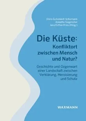 Gutsmiedl-Schümann / Siegmüller |  Die Küste: Konfliktort zwischen Mensch und Natur? | eBook | Sack Fachmedien