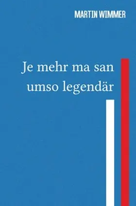 Wimmer |  Je mehr ma san, umso legendär | Buch |  Sack Fachmedien
