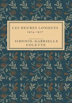 Colette |  Les Heures longues 1914-1917 | Buch |  Sack Fachmedien