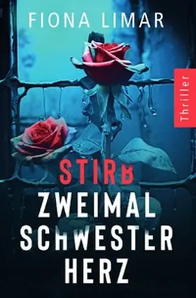 Limar |  Psychiatrie-Thriller / Stirb zweimal, Schwesterherz | Buch |  Sack Fachmedien