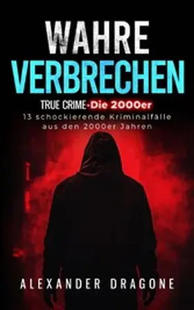 Dragone |  Wahre Verbrechen | eBook | Sack Fachmedien