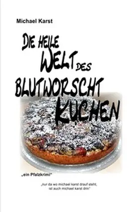 Karst |  Die heile Welt des Blutworschtkuchen | Buch |  Sack Fachmedien