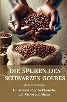 Birnbaum |  Die Spuren des Schwarzen Goldes | eBook | Sack Fachmedien