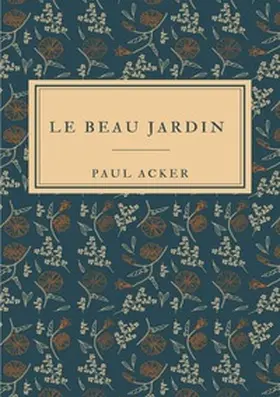 Acker |  Le Beau jardin | Buch |  Sack Fachmedien