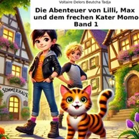 Beutcha Tadja |  Band 1 / Die Abenteuer von Lilli, Max und dem frechen Kater Momo | Buch |  Sack Fachmedien
