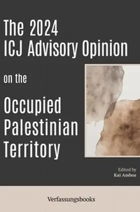 Ambos |  The 2024 ICJ Advisory Opinion on the Occupied Palestinian Territory | Buch |  Sack Fachmedien