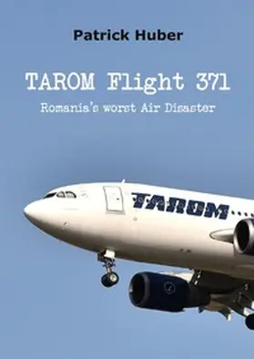 Huber |  TAROM Flight 371 | Buch |  Sack Fachmedien