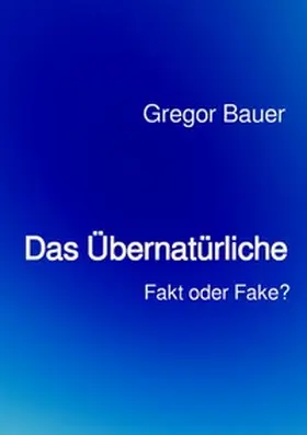 Bauer |  Das Übernatürliche | Buch |  Sack Fachmedien