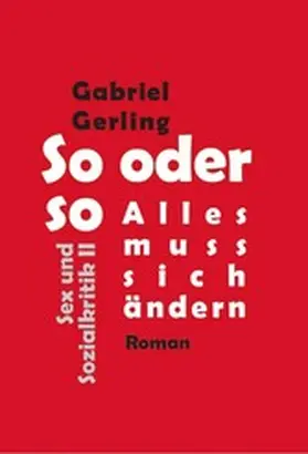 Gerling |  So oder so (Alles muss sich ändern) | eBook | Sack Fachmedien