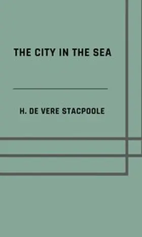 De Vere Stacpoole |  The city in the sea | eBook | Sack Fachmedien