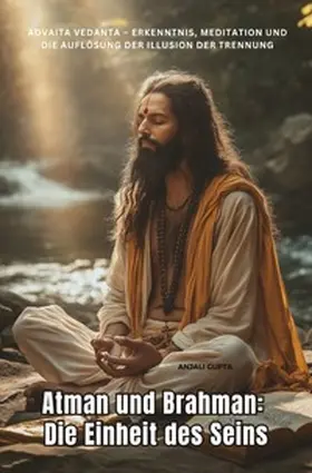 Gupta |  Atman und Brahman: Die Einheit des Seins | Buch |  Sack Fachmedien