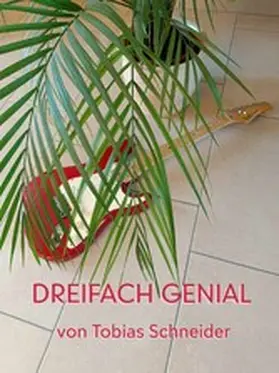 Schneider |  Dreifach Genial | eBook | Sack Fachmedien