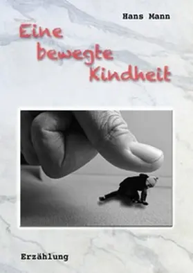 Mann |  Eine bewegte Kindheit | Buch |  Sack Fachmedien