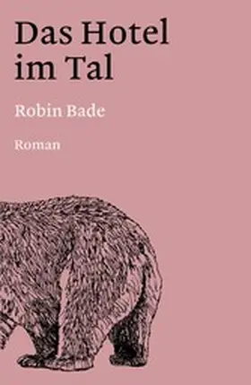 Bade |  Das Hotel im Tal | eBook | Sack Fachmedien