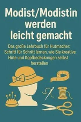 Petersen - Clausen |  Modist / Modistin werden leicht gemacht | eBook | Sack Fachmedien