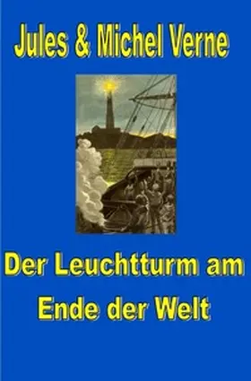 Verne / Ostwald |  Jules Vernes außergewöhnliche Reiseromane / Der Leuchtturm am Ende der Welt | Buch |  Sack Fachmedien
