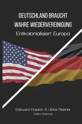 Reisner / Husson |  Deutschland braucht wahre Wiedervereinigung | Buch |  Sack Fachmedien